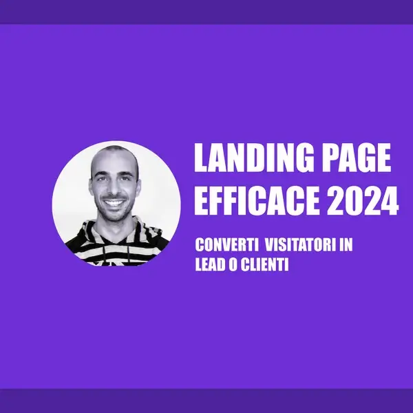 Landing Page Efficace: Creazione landing pages nel 2024